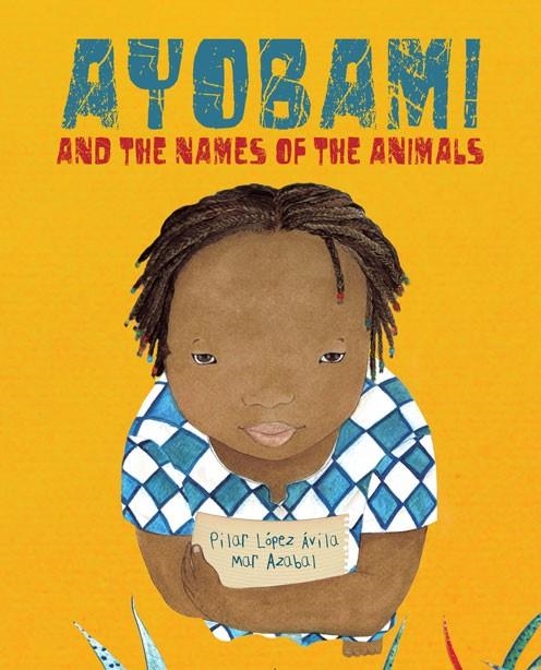 AYOBAMI AND THE NAMES OF THE ANIMALS | 9788416733422 | LÓPEZ ÁVILA, PILAR