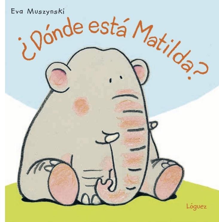 ¿DÓNDE ESTÁ MATILDA? | 9788494818325 | MUSZYNSKI, EVA