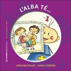 L'ALBA TÉ... | 9788496623798 | PALLÀS PICÓ, CATALINA/CEBRIÁN BENEYTO, MARI AMPARO