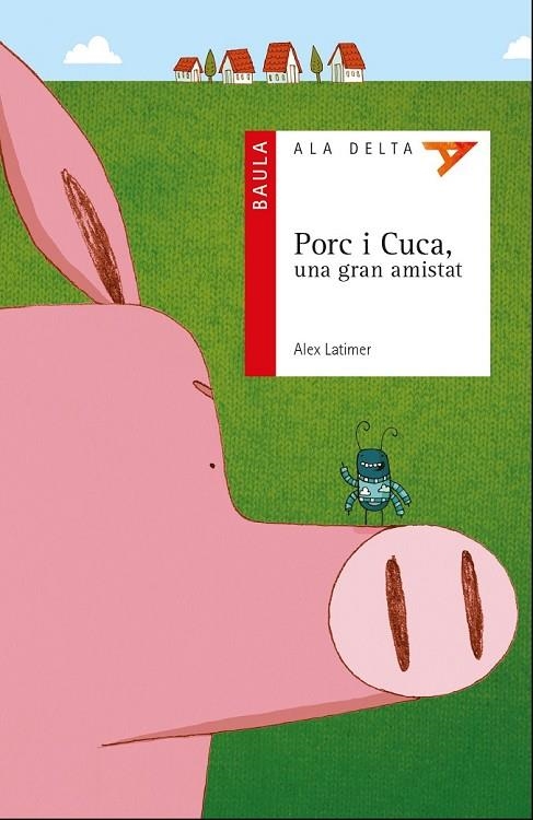 PORC I CUCA, UNA GRAN AMISTAT | 9788447930722 | LATIMER, ALEX