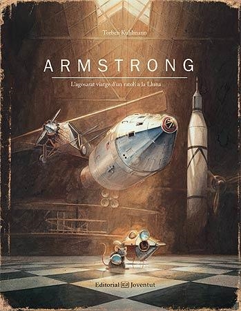 ARMSTRONG. L'AGOSERAT VIATGE D'UN RATOLÍ A LA LLUNA | 9788426144218 | KUHLMANN, TORBEN