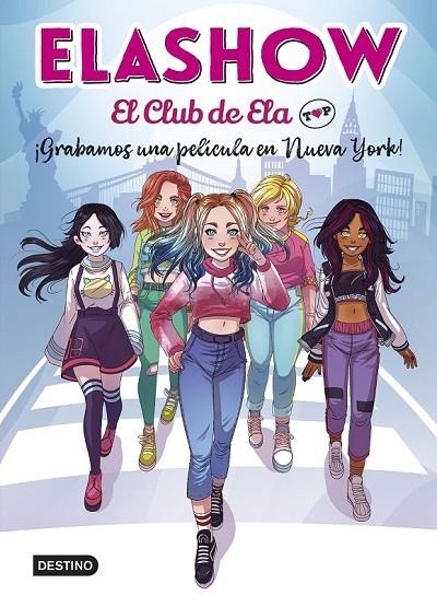 ELASHOW. EL CLUB DE ELA TOP 1. ¡GRABAMOS UNA PELÍCULA EN NUEVA YORK! | 9788408221906 | MARTÍNEZ, ELAIA