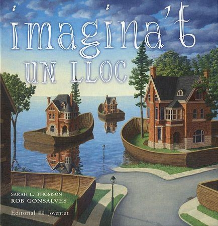 IMAGINA'T UN LLOC (T/D) (IL.LUSTRAT) | 9788426137388 | THOMSON, SRAH L. - GONSALVES, ROB