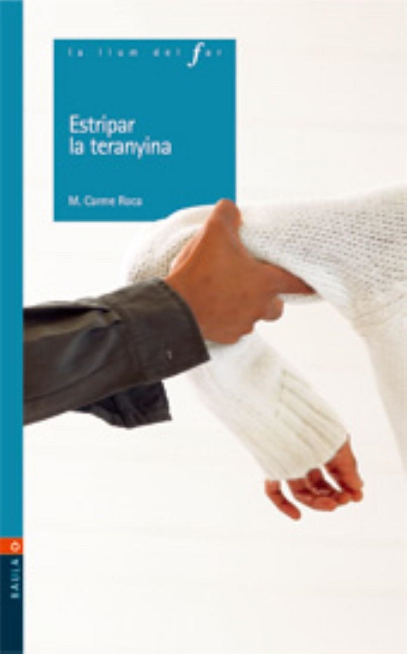 ESTRIPAR LA TERANYINA (LLUM DEL FAR) | 9788447914319 | ROCA I COSTA, M. CARME (1955- )