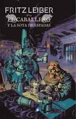 FAFHRD Y EL RATONERO GRIS 7 CABALLERO Y LA SOTA DE ESPADAS | 9788417507206 | LEIBER,FRITZ