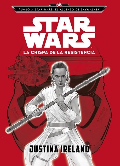 RUMBO A STAR WARS: EL ASCENSO DE SKYWALKER. LA CHISPA DE LA RESISTENCIA | 9788408217787 | STAR WARS