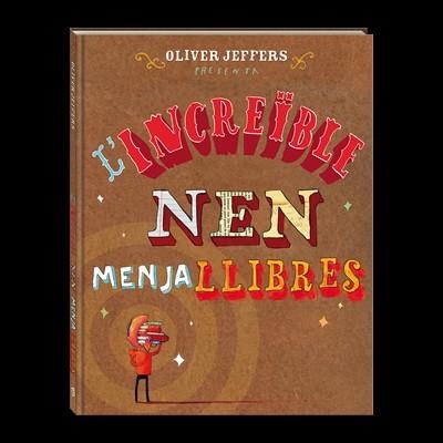 L'INCREÏBLE NEN MENJALLIBRES | 9788494080241 | JEFFERS, OLIVER [VER TITULOS]