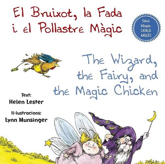 EL BRUIXOT, LA FADA I EL POLLASTRE MÀGIC - THE WIZARD, THE FAIRY, AND THE MAGIC | 9788491452447 | LESTER, HELEN