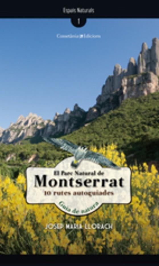 PARC NATURAL DE MONTSERRAT. 10 RUTES AUTOGUIADES (ESPAIS NAT | 9788497914925 | LLORACH, JOSEP MARIA