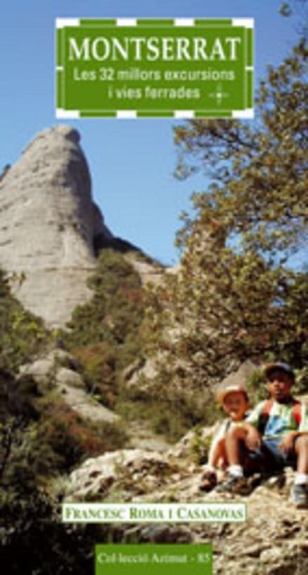 MONTSERRAT -32 MILLORS EXCURSIONS I VIES FERRADES- | 9788497912228 | ROMA I CASANOVAS, FRANCESC