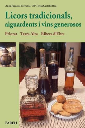 LICORS TRADICIONALS, AIGUARDENTS I VINS GENEROSOS : PRIORAT | 9788492811366 | FIGUERAS TORRUELLA, ANNA [VER TITULOS]