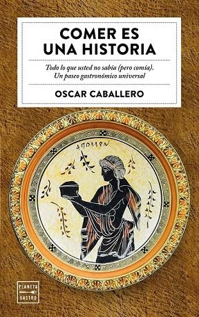 COMER ES UNA HISTORIA | 9788408184713 | CABALLERO, ÓSCAR