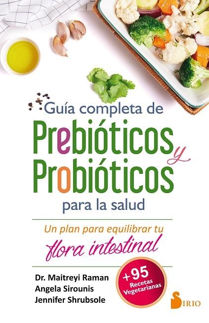 GUÍA COMPLETA DE PREBIÓTICOS Y PROBIÓTICOS PARA LA SALUD | 9788417030247 | RAMAN, MAITREYI/SIROUNIS, ANGELA/SHRUBSOLE, JENNIFER