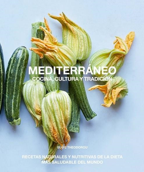 MEDITERRÁNEO, COCINA, CULTURA Y TRADICIÓN | 9788412026917 | THEODOROU, SUSIE