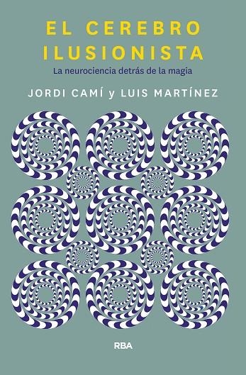 EL CEREBRO ILUSIONISTA | 9788491873723 | CAMI MORELL, JORDI/MARTÍNEZ LUIS M.