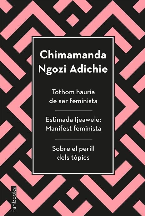 TOTHOM HAURIA DE SER FEMINISTA, ESTIMADA IJEAWELE I SOBRE EL PERILL DELS TÒPICS | 9788417515829 | NGOZI ADICHIE, CHIMAMANDA