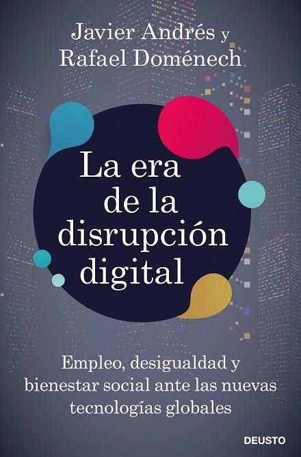 LA ERA DE LA DISRUPCIÓN DIGITAL | 9788423431328 | DOMÉNECH VILARIÑO, RAFAEL/ANDRÉS DOMINGO, JAVIER ANGEL