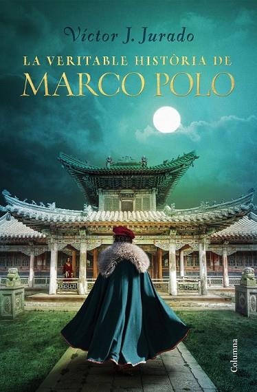 LA VERITABLE HISTÒRIA DE MARCO POLO | 9788466425759 | JURADO RIBA, VÍCTOR