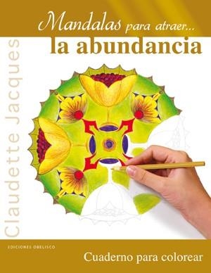 MANDALAS PARA ATRAER-- LA ABUNDANCIA | 9788497778466 | JACQUES, CLAUDETTE