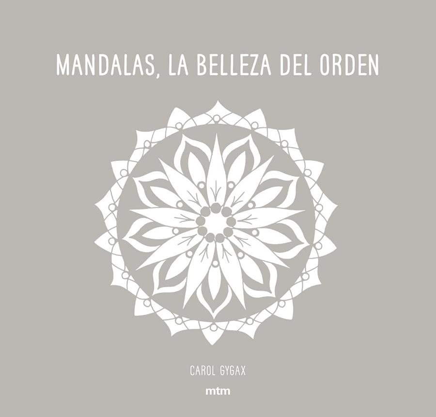 MANDALAS, LA BELLEZA DEL ORDEN | 9788416497706 | GYGAX, CAROL