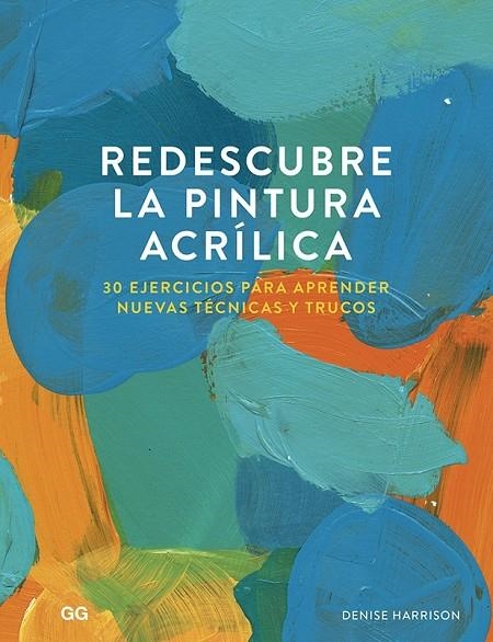 REDESCUBRE LA PINTURA ACRÍLICA | 9788425232114 | HARRISON, DENISE