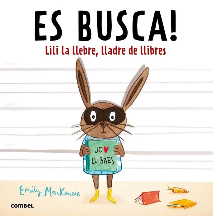 ES BUSCA! LILI LA LLEBRE, LLADRE DE LLIBRES | 9788491010432 | MACKENZIE, EMILY