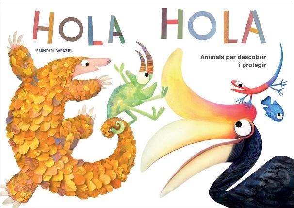 HOLA HOLA: ANIMALS PER DESCOBRIR I PROTEGIR | 9788417207243 | WENZEL, BRENDAN