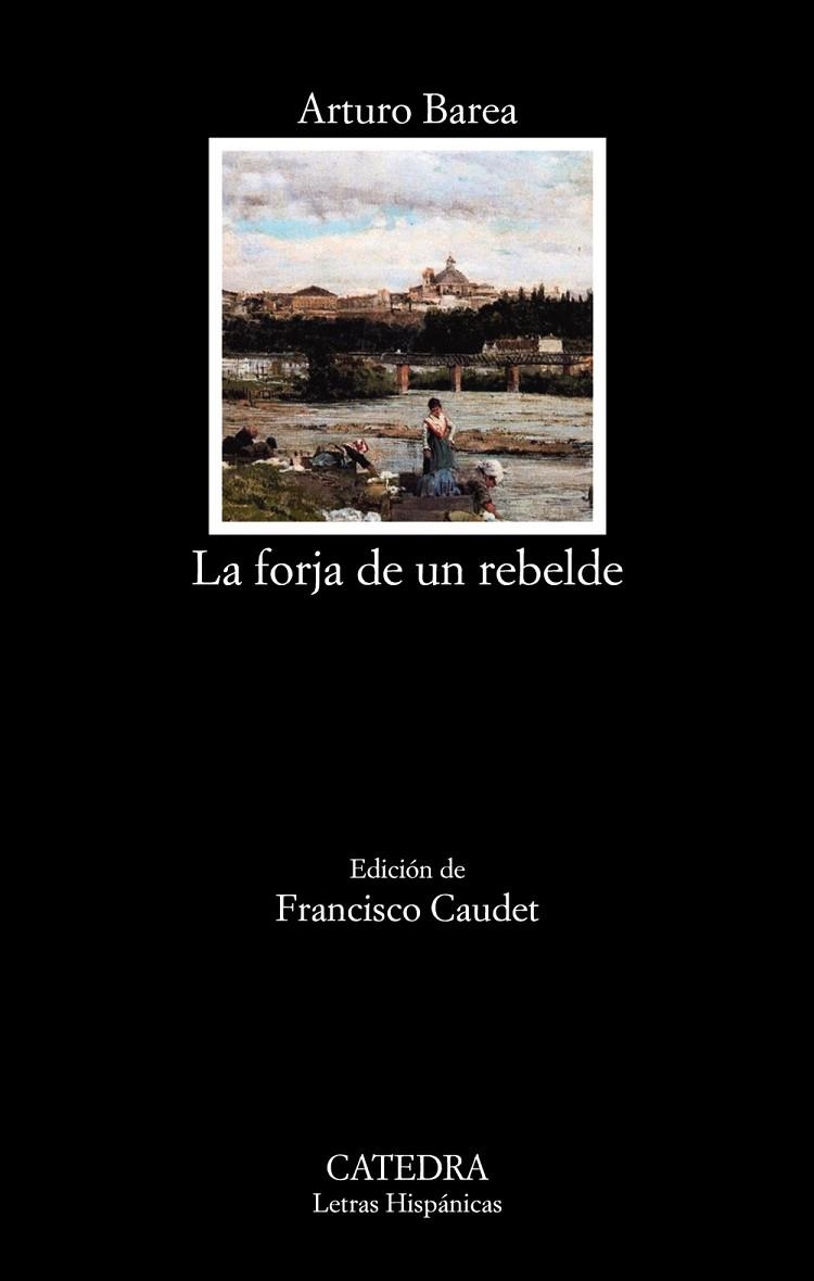 LA FORJA DE UN REBELDE | 9788437640518 | BAREA OGAZÓN, ARTURO