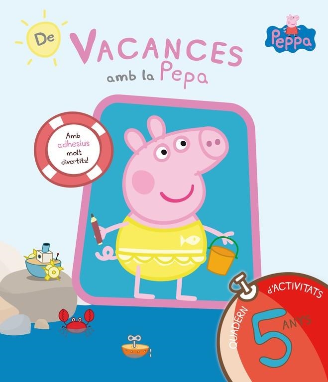 DE VACANCES AMB LA PEPA (LA PORQUETA PEPA. QUADERN D'ACTIVITATS 5 ANYS) | 9788437200712 | VARIOS AUTORES,