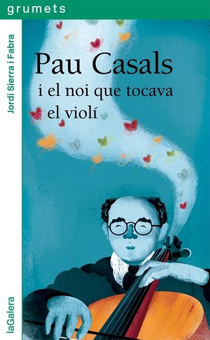 PAU CASALS I EL NOI QUE TOCAVA EL VIOLÍ | 9788424667528 | SIERRA I FABRA, JORDI