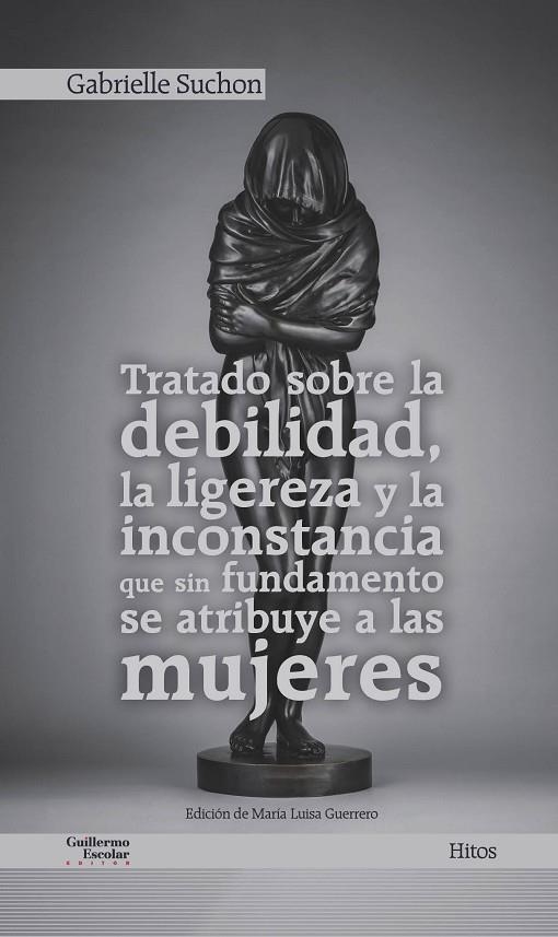 TRATADO SOBRE LA DEBILIDAD, LA LIGEREZA Y LA INCONSTANCIA QUE SIN FUNDAMENTO SE | 9788418093173 | SUCHON, GABRIELLE