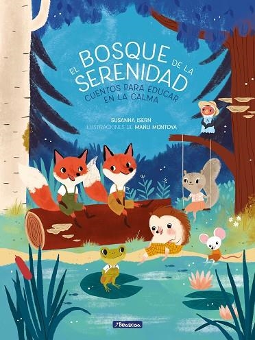 EL BOSQUE DE LA SERENIDAD | 9788448854331 | ISERN, SUSANNA/MONTOYA, MANU