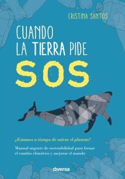 CUANDO LA TIERRA PIDE SOS | 9788418087066 | SANTOS, CRISTINA