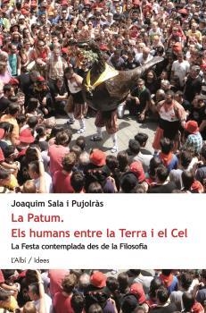 LA PATUM. ELS HUMANS ENTRE LA TERRA I EL CEL | 9788415269922 | SALA I PUJOLRÀS, JOAQUIM