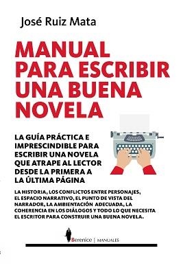 MANUAL PARA ESCRIBIR UNA BUENA NOVELA | 9788418205323 | RUIZ MATA, JOSE