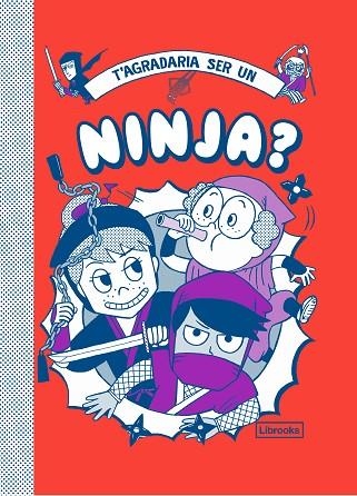 T'AGRADARIA SER UN NINJA? | 9788412087772 | VINCENT, BRUNO/AKIYAMA, TAKAYO