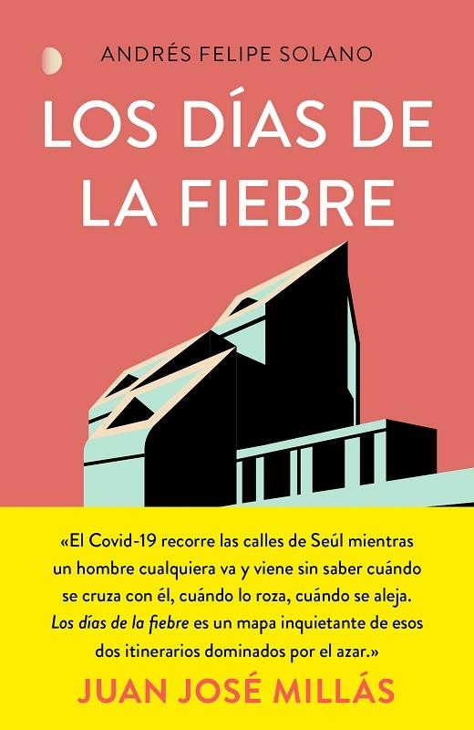 LOS DÍAS DE LA FIEBRE | 9788499988177 | SOLANO MENDOZA, ANDRÉS FELIPE