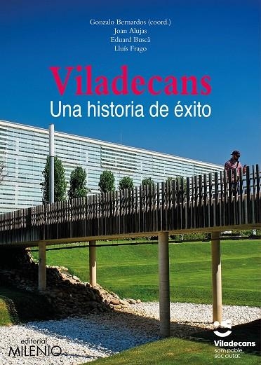 VILADECANS. UNA HISTORIA DE ÉXITO | 9788497438964 | BERNARDOS DOMÍNGUEZ, GONZALO/ALUJAS RUIZ, JOAN/BUSCÀ HERNÁNDEZ, EDUARD/FRAGO CLOLS, LLUÍS