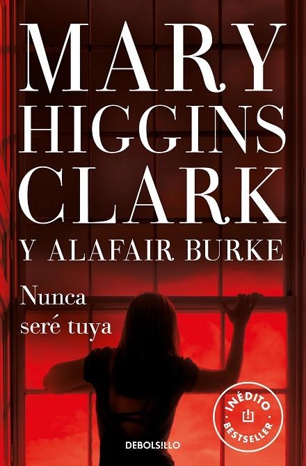 NUNCA SERÉ TUYA (BAJO SOSPECHA 6) | 9788466351317 | HIGGINS CLARK, MARY/BURKE, ALAFAIR