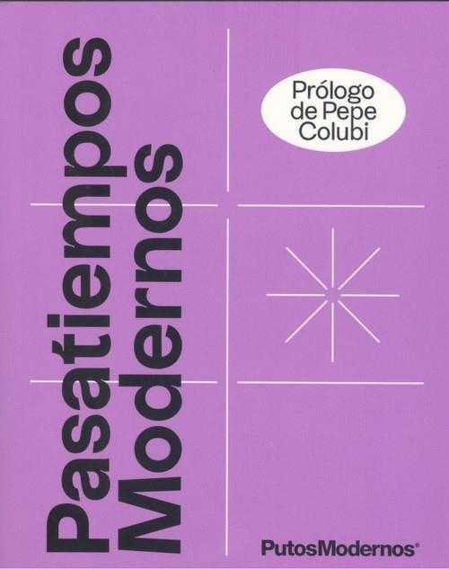 PASATIEMPOS MODERNOS: EL PASATIEMPOS DE LA GENERACIÓN SIN TIEMPO | 9788425233340 | PUTOSMODERNOS