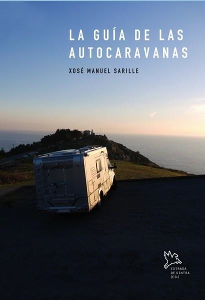 LA GUÍA DE LAS AUTOCARAVANAS | 9788461682492 | SARILLE FERNÁNDEZ, XOSÉ MANUEL