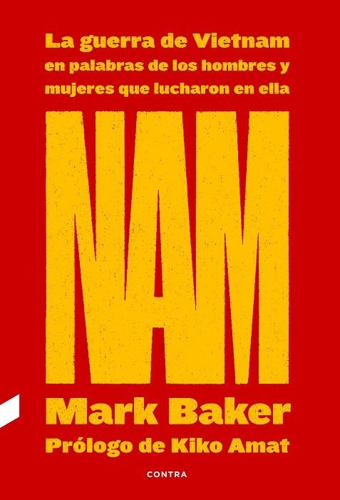 NAM: LA GUERRA DE VIETNAM EN PALABRAS DE LOS HOMBRES Y MUJERES QUE LUCHARON EN E | 9788418282263 | BAKER, MARK