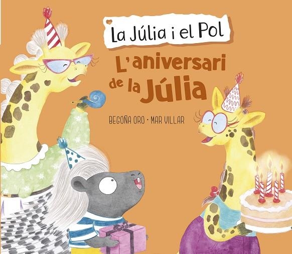 L'ANIVERSARI DE LA JÚLIA (LA JÚLIA I EL POL. ÀLBUM IL·LUSTRAT) | 9788448855420 | ORO, BEGOÑA/VILLAR, MAR