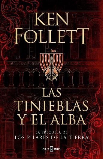 LAS TINIEBLAS Y EL ALBA (LA PRECUELA DE LOS PILARES DE LA TIERRA) | 9788401022876 | FOLLETT, KEN