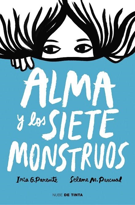 ALMA Y LOS SIETE MONSTRUOS | 9788417605575 | G. PARENTE, IRIA/M. PASCUAL, SELENE