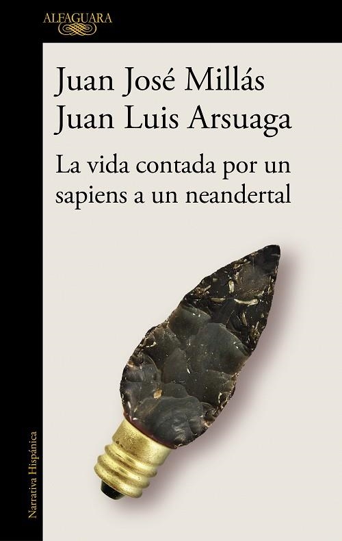 LA VIDA CONTADA POR UN SAPIENS A UN NEANDERTAL | 9788420439655 | MILLÁS, JUAN JOSÉ/ARSUAGA, JUAN LUIS