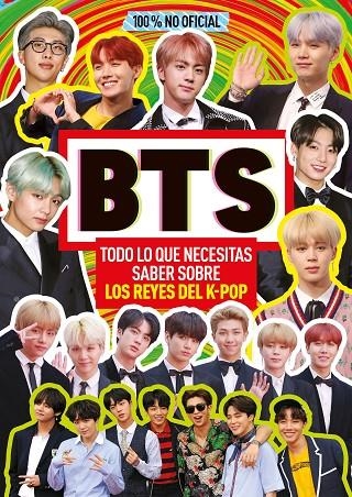 BTS. TODO LO QUE NECESITAS SABER SOBRE LOS REYES DEL K-POP | 9788408223573 | VARIOS AUTORES