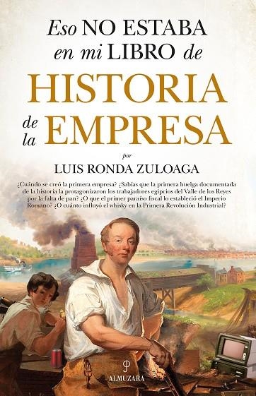 ESO NO ESTABA EN MI LIBRO DE HISTORIA DE LA EMPRESA | 9788418205606 | LUIS RONDA ZULOAGA