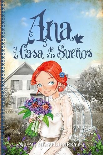 ANA Y LA CASA DE SUS SUEÑOS | 9788415943327 | MONTGOMERY, LUCY MAUD