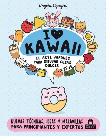 I LOVE KAWAII. EL ARTE JAPONÉS DE PARA DIBUJAR COSAS DULCES | 9788893677400 | NGUYEN, ANGELA